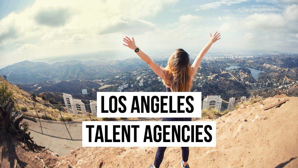 Los Angeles Talent Agencies You Should Know